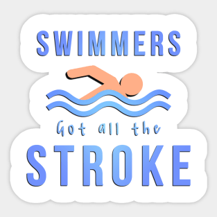 Swimmers Got All the Stroke Sticker